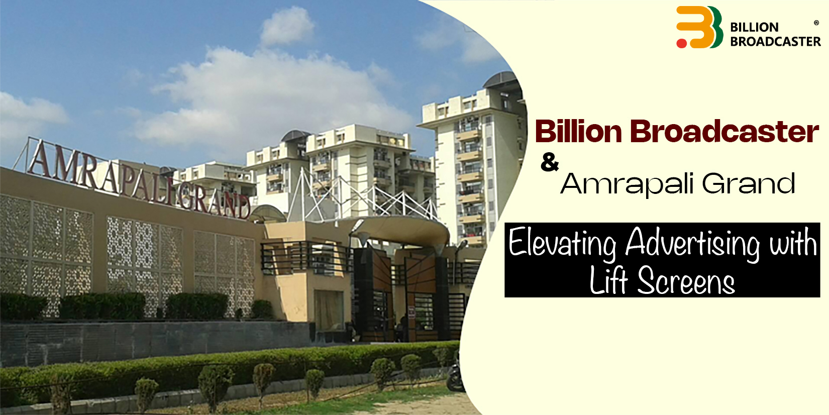 Billion Broadcaster Collaborates with Amrapali Grand to Elevate Advertising with Lift Screens