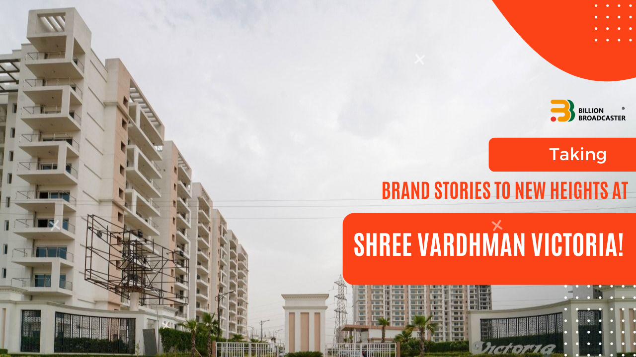 Billion Broadcaster Expands Its Reach at Shree Vardhman Victoria with Lift Advertising Media